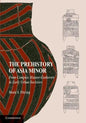 The Prehistory of Asia Minor - Paperback