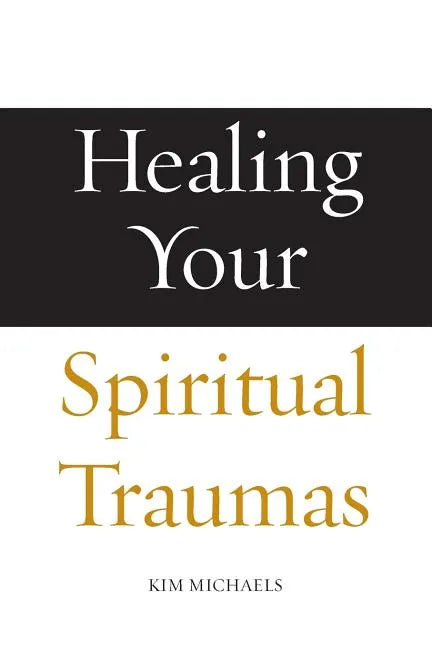 Healing Your Spiritual Traumas - Paperback
