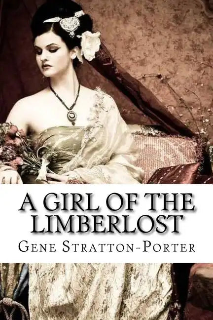 A Girl of the Limberlost Gene Stratton-Porter - Paperback