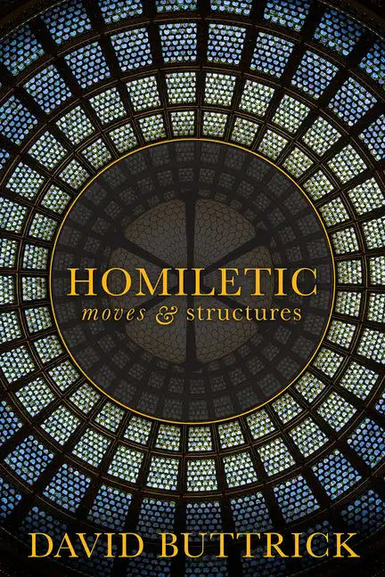 Homiletic Moves and Structures - Paperback