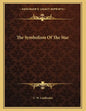 The Symbolism Of The Star - Paperback
