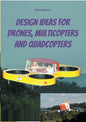 Design Ideas for Drones, Multicopters and Quadcopters - Paperback