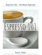 Espresso 101 - All About Espresso - Paperback