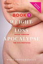 Weight-Loss Apocalypse Book 1: Emotional Eating Rehab Through the HCG Protocol - Paperback