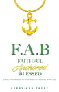 Faithful Anchored Blessed: Using My Entirety To Push Through Storms With Christ - Paperback