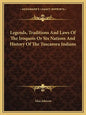 Legends, Traditions And Laws Of The Iroquois Or Six Nations And History Of The Tuscarora Indians - Paperback