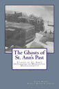 The Ghosts of St. Ann's Past: Stories of St. Ann's Orphanage Worcester, Massachusetts - Paperback