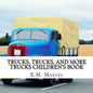 Trucks, Trucks, and More Trucks Children's Book - Paperback
