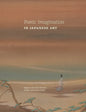 Poetic Imagination in Japanese Art: Selections from the Collection of Mary and Cheney Cowles - Hardcover