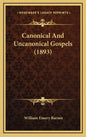 Canonical And Uncanonical Gospels (1893) - Hardcover
