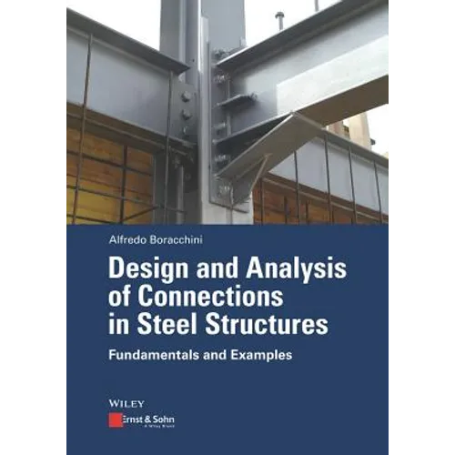 Design and Analysis of Connections in Steel Structures: Fundamentals and Examples - Paperback