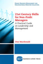 21st Century Skills for Non-Profit Managers: A Practical Guide on Leadership and Management - Paperback