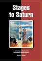 Stages to Saturn: A Technological History of the Apollo/Saturn Launch Vehicles - Paperback