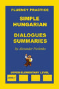 Simple Hungarian, Dialogues and Summaries, Upper-Elementary Level - Paperback