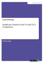Healthcare Systems in the US and UK. A Comparison - Paperback