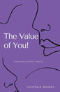 The Value of You!: Your New Journey Awaits... - Paperback