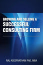 Growing and Selling a Successful Consulting Firm - Paperback