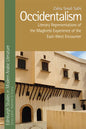 Occidentalism: Literary Representations of the Maghrebi Experience of the East-West Encounter - Paperback