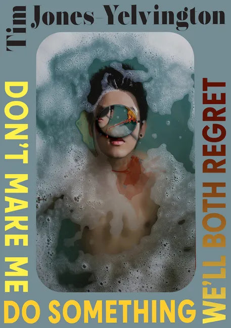 Don't Make Me Do Something We'll Both Regret: Stories Volume 2 - Paperback