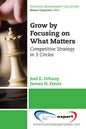 Grow by Focusing on What Matters: Competitive Strategy in 3-Circles - Paperback