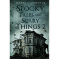 Spooky Tales and Scary Things 2 - Paperback