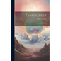 Tannhäuser; a Story of all Time - Hardcover