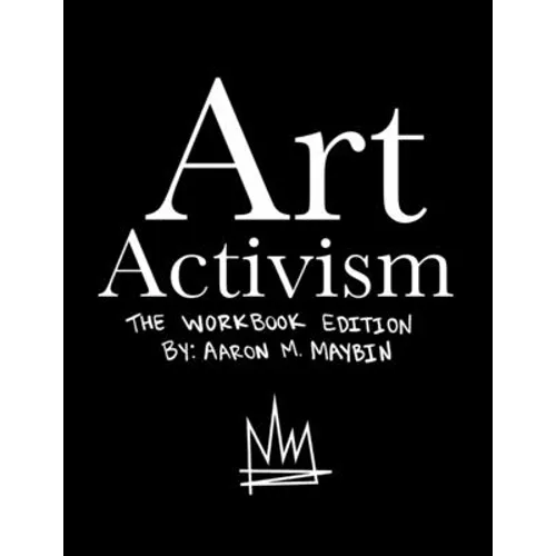 Art Activism Workbook: Volume 1 - Paperback