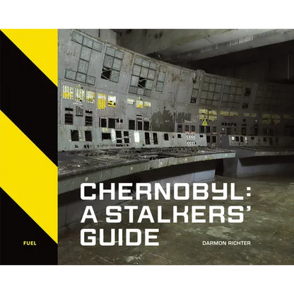 Chernobyl: A Stalkers' Guide - Hardcover