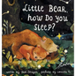 Little Bear, How Do You Sleep? - Hardcover