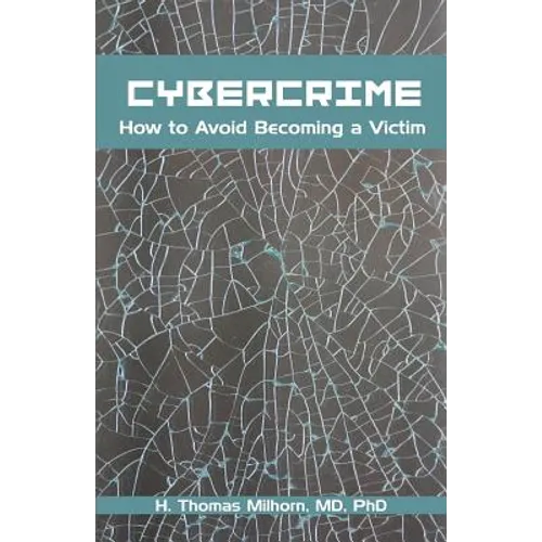 Cybercrime: How to Avoid Becoming a Victim - Paperback