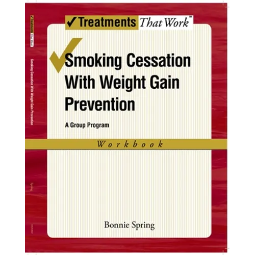 Smoking Cessation with Weight Gain Prevention: A Group Program - Paperback