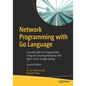 Network Programming with Go Language: Essential Skills for Programming, Using and Securing Networks with Open Source Google Golang - Paperback