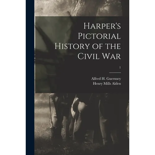 Harper's Pictorial History of the Civil War; 1 - Paperback