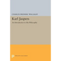 Karl Jaspers: An Introduction to His Philosophy - Paperback