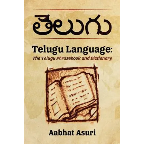 Telugu Language: The Telugu Phrasebook and Dictionary - Paperback