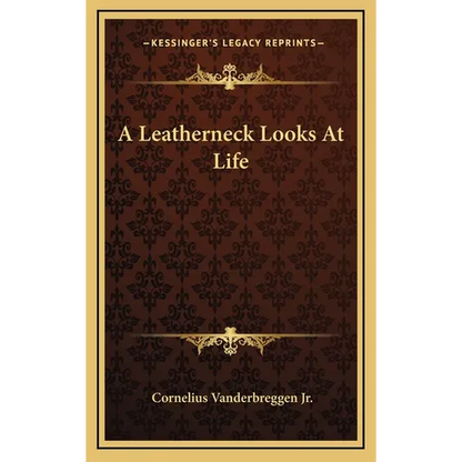 A Leatherneck Looks At Life - Hardcover