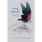 Loving Moments: 59 Inspirational Stories of the Many Faces of Love - Paperback