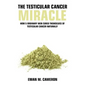 The Testicular Cancer "Miracle" - Hardcover