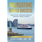 Navigating Brand Success: Amplifying Company Growth Through Cruise Events - Paperback