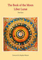 The Book of the Moon - Liber Lunae: The Magic of the Mansions of the Moon - Paperback