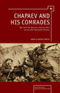 Chapaev and His Comrades: War and the Russian Literary Hero Across the Twentieth Century - Paperback