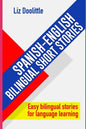 SPANISH-ENGLISH BILINGUAL SHORT STORIES. Easy bilingual stories for language learning.: Spanish speakers looking to learn English and English speakers - Paperback