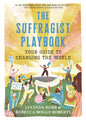 The Suffragist Playbook: Your Guide to Changing the World - Paperback