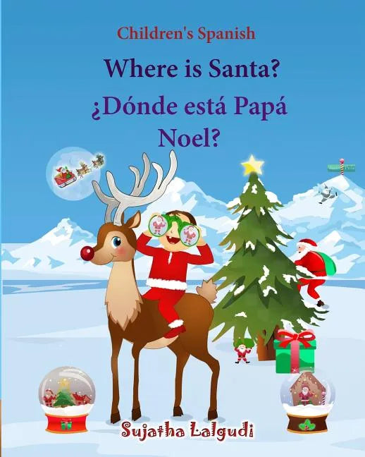 Children's Spanish: Where is Santa (Spanish Bilingual): Spanish children's books, Children's English-Spanish Picture book (Bilingual Editi - Paperback