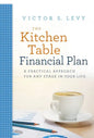 The Kitchen Table Financial Plan: A Practical Approach for Any Stage in Your Life - Hardcover