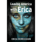 Leaving America with Erica: How to Travel and Set Yourself Free - Paperback