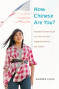 How Chinese Are You?: Adopted Chinese Youth and Their Families Negotiate Identity and Culture - Paperback