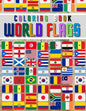 World Flags: The Coloring Book: The Best Educational Geography Book for Kids and also Adults: Color and learn and Discover flags fo - Paperback
