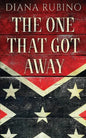 The One That Got Away: John Surratt, the conspirator in John Wilkes Booth's plot to assassinate President Lincoln - Paperback