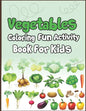 Vegetables Coloring Fun Activity Book for Kids: Super Fun Coloring and Drawing Book. Perfect for Holiday Gift! - Paperback